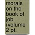 Morals On The Book Of Job (Volume 2 Pt.