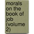Morals On The Book Of Job (Volume 2)