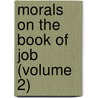 Morals On The Book Of Job (Volume 2) door Pope Gregory I.
