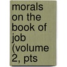 Morals On The Book Of Job (Volume 2, Pts by Pope Gregory 1