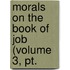 Morals On The Book Of Job (Volume 3, Pt.