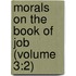 Morals On The Book Of Job (Volume 3:2)