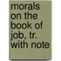 Morals On The Book Of Job, Tr. With Note