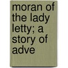 Moran Of The Lady Letty; A Story Of Adve door Frank Norris