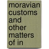 Moravian Customs And Other Matters Of In door Harry Emilius Stocker