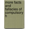 More Facts And Fallacies Of Compulsory H door Frederick Ludwig Hoffman