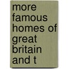 More Famous Homes Of Great Britain And T by Rian Malan