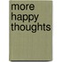 More Happy Thoughts