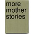 More Mother Stories