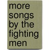 More Songs By The Fighting Men by Unknown