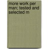 More Work Per Man; Tested And Selected M door John Herbert Van Deventer