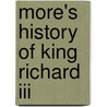 More's History Of King Richard Iii by St Thomas More