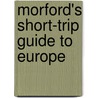 Morford's Short-Trip Guide To Europe door Henry Morford