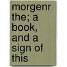 Morgenr  The; A Book, And A Sign Of This door John Pulsford