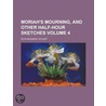 Moriah's Mourning, And Other Half-Hour S door Ruth McEnery Stuart
