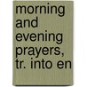 Morning And Evening Prayers, Tr. Into En door John Graile