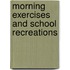 Morning Exercises And School Recreations