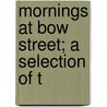 Mornings At Bow Street; A Selection Of T door John Wight