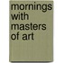 Mornings With Masters Of Art