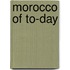 Morocco Of To-Day