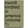 Morrill Kindred In America (Volume 1) door Annie Elizabeth Morrill Smith