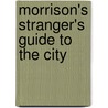 Morrison's Stranger's Guide To The City door General Books