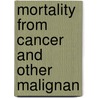 Mortality From Cancer And Other Malignan door United States. Census