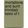 Mortallone And Aunt Trinidad; Tales Of T door Thomas Arthur Quiller-Couch