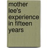 Mother Lee's Experience In Fifteen Years door Mrs. Martha A. Lee