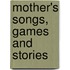 Mother's Songs, Games And Stories