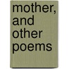 Mother, And Other Poems door John Kennedy