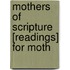 Mothers Of Scripture [Readings] For Moth