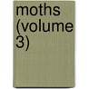 Moths (Volume 3) door Hampson