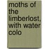 Moths Of The Limberlost, With Water Colo