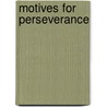 Motives For Perseverance door John Gregory Pike