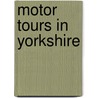 Motor Tours In Yorkshire by Maud Margaret Key. (From Old Stawell