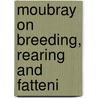 Moubray On Breeding, Rearing And Fatteni door John Lawrence