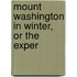 Mount Washington In Winter, Or The Exper