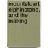 Mountstuart Elphinstone, And The Making