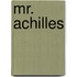 Mr. Achilles