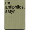 Mr. Antiphilos, Satyr door Remy De Goncourt
