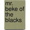 Mr. Beke Of The Blacks door Onbekend