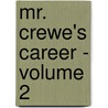 Mr. Crewe's Career - Volume 2 door Sir Winston S. Churchill
