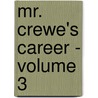 Mr. Crewe's Career - Volume 3 door Sir Winston S. Churchill