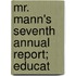 Mr. Mann's Seventh Annual Report; Educat