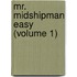 Mr. Midshipman Easy (Volume 1)