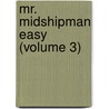 Mr. Midshipman Easy (Volume 3) door Frederick Marryat
