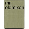 Mr. Oldmixon door William A. Hammond