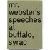 Mr. Webster's Speeches At Buffalo, Syrac