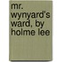 Mr. Wynyard's Ward, By Holme Lee